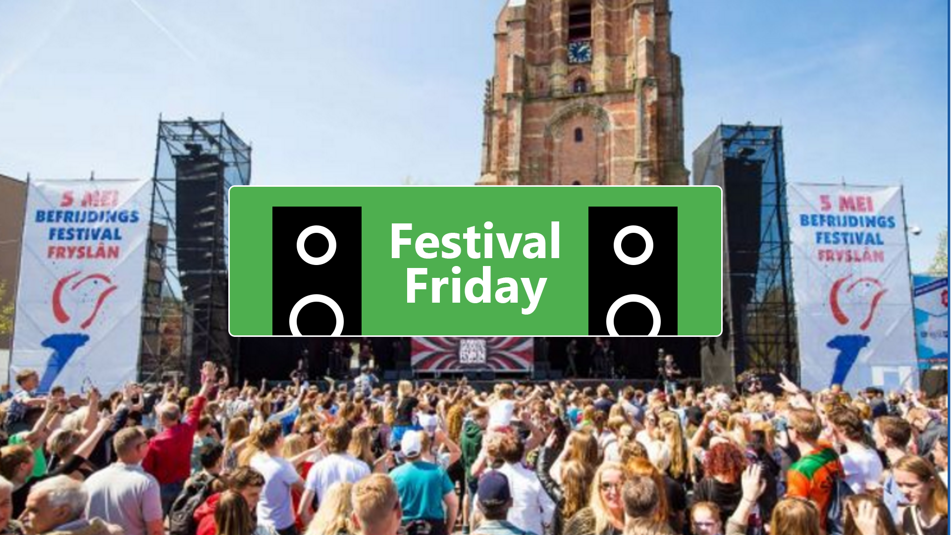 Festival Friday – Bevrijdingsfestivals – 5 mei 2017