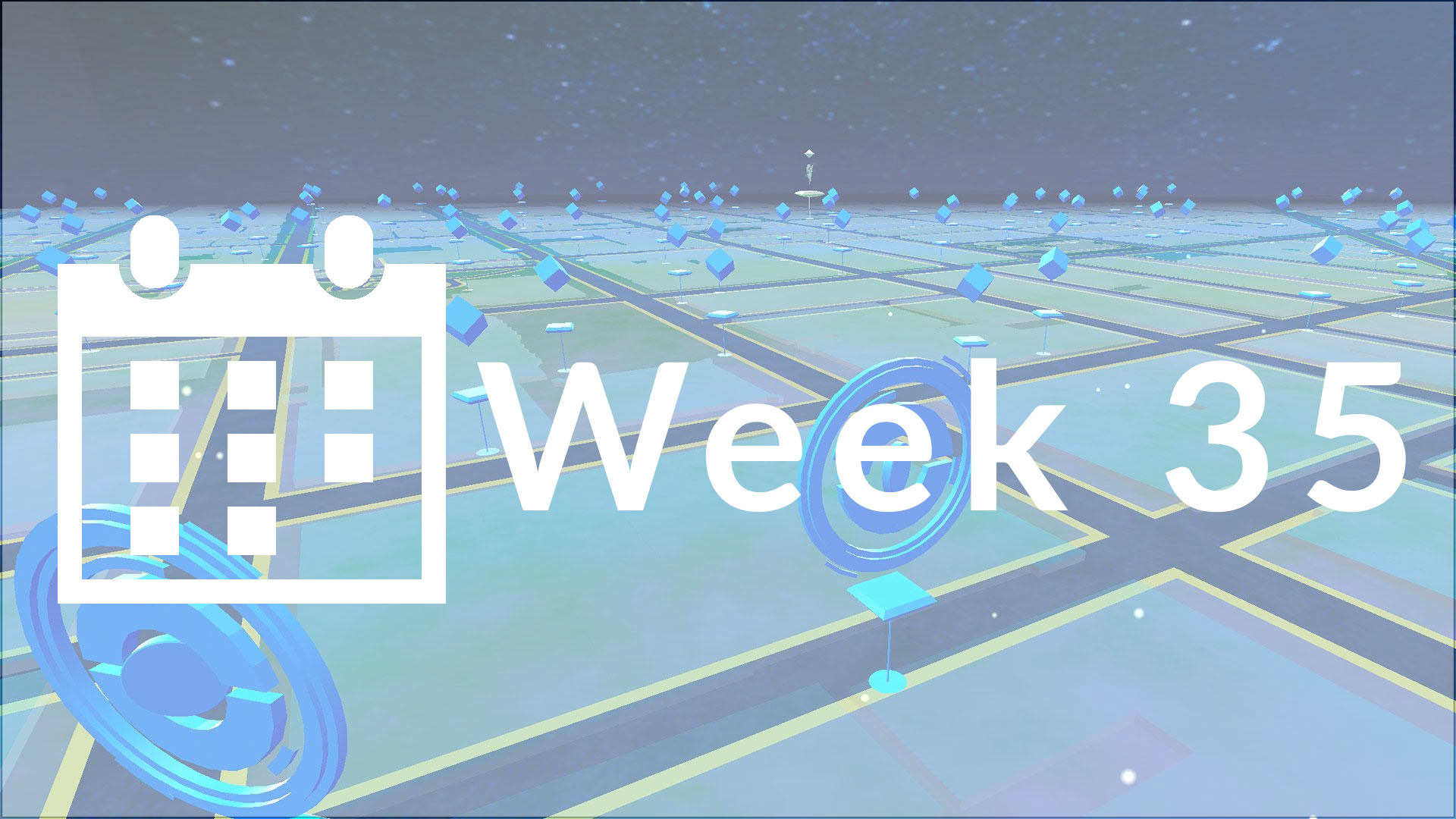 week 35 Pokémon GO