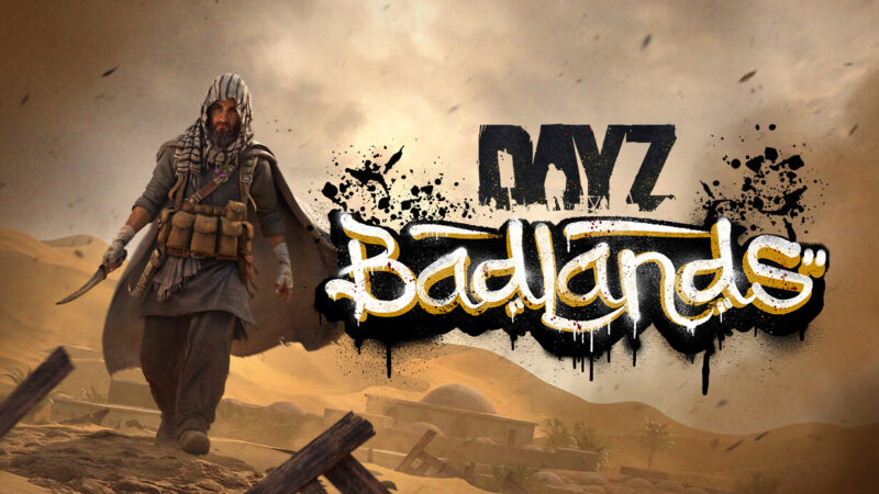 DayZ Badlands Preview