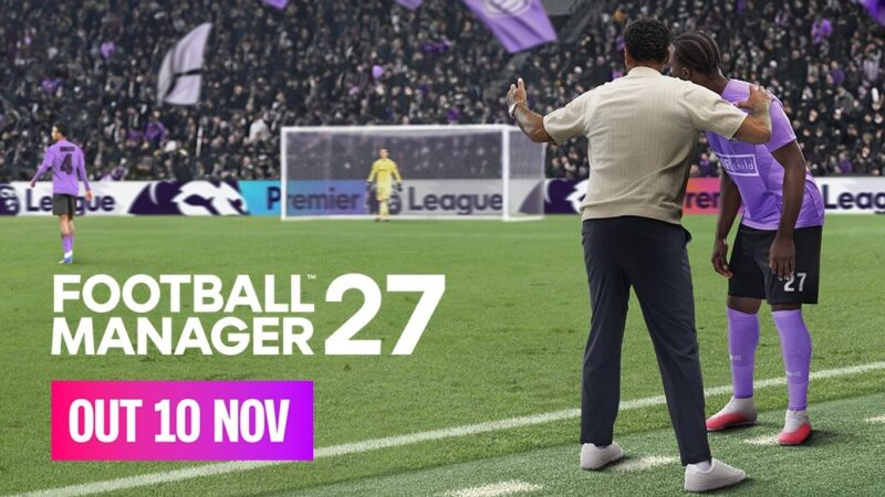 Football Manager 27 launches from 10 November | Football Manager 27